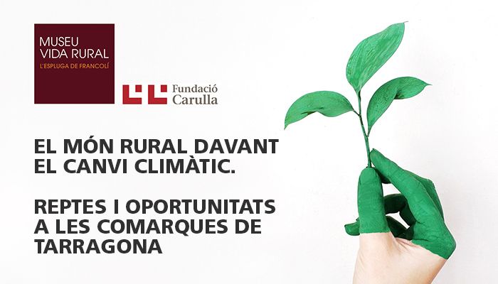 Taula rodona “El món rural davant el canvi climàtic. Reptes i oportunitats a les comarques de Tarragona”