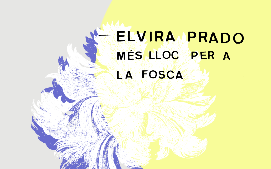 «Més lloc per a la fosca», d’Elvira Prado-Fabregat