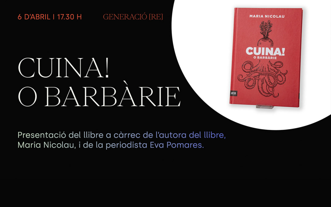 Presentació del llibre «Cuina! O barbàrie»